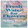 Eau Fraîche pour les Fleurs par Valerie Perrin Livre de poche 9781787703117