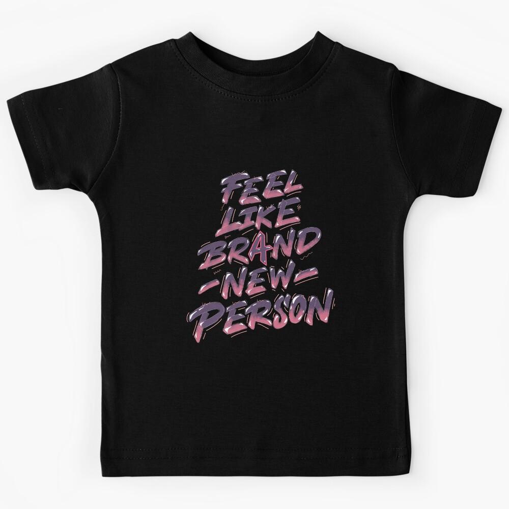 feel like a brand new person tame impala Kids T-Shirt 100
