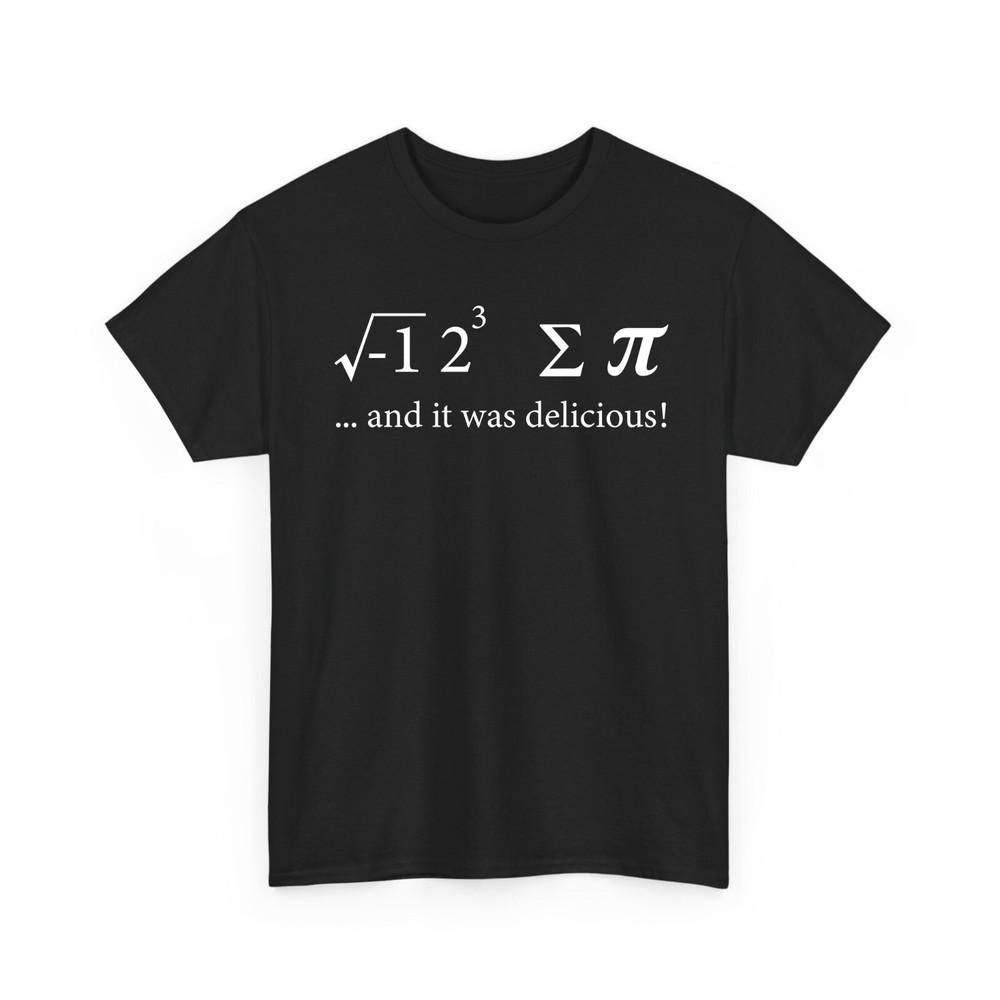It Was Delicious Funny T Shirt Math Pi Tshirt Funny Geeky Math Tshirt
