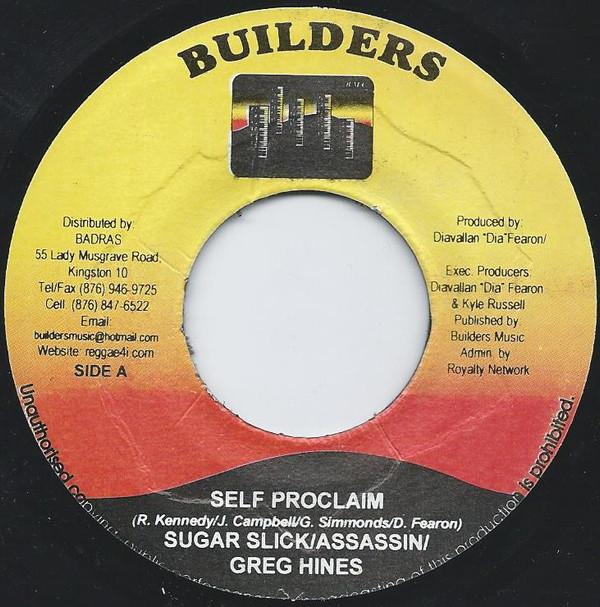 7inch Record SUGAR SLICK / ASSASSIN / GREG HINES - Self Proclaim / See Dem Gun NONE Builders 2003 Jamaica Reggae, Ska & Dub Used
