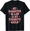 My Daughter In Law Is My Favorite Child Mother's Day T-Shirt
