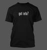 Got Reta? - Men's Funny T-Shirt Mens Womens Tees Top New RARE