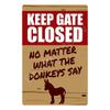 Vintage Metal Tin Sign Keep Gate Closed Funny Dog Horse Cat Sayings Wall Art Animal  Lawn Garden Yard Decor