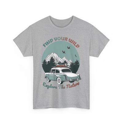 Find Your Wild, Explore The Nature T-Shirt | Explore More & Travel More