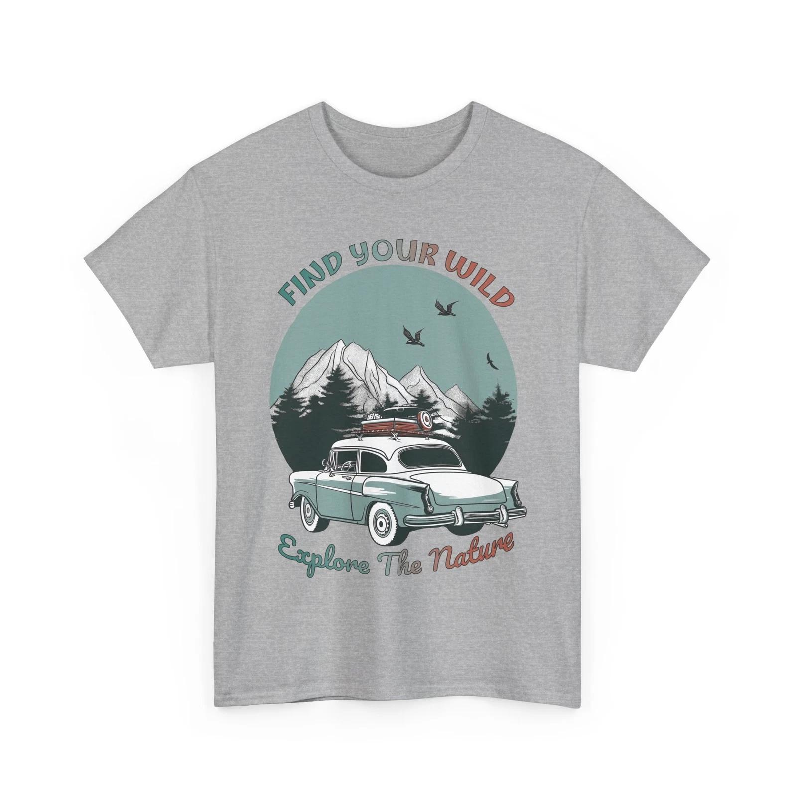 Find Your Wild, Explore The Nature T-Shirt | Explore More & Travel More L