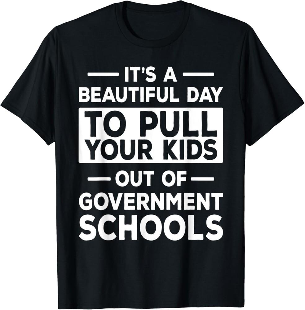 

Homeschool Mom Dad Conservative - Pull Your Kids Out Of Gift Unisex T-Shirt 4XL