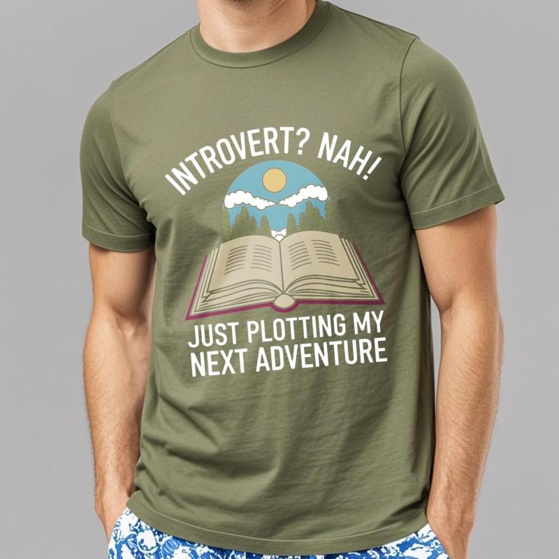 Stylish Tshirt Soft For man Round Neck tshirt Oversized Introvert Nah Just Plotting My Next Adventure Fashionable Man Tee shirt