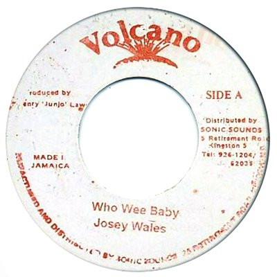 

7inch Record JOSEY WALES - Who Wee Baby NONE Volcano Jamaica Reggae, Ska & Dub Used
