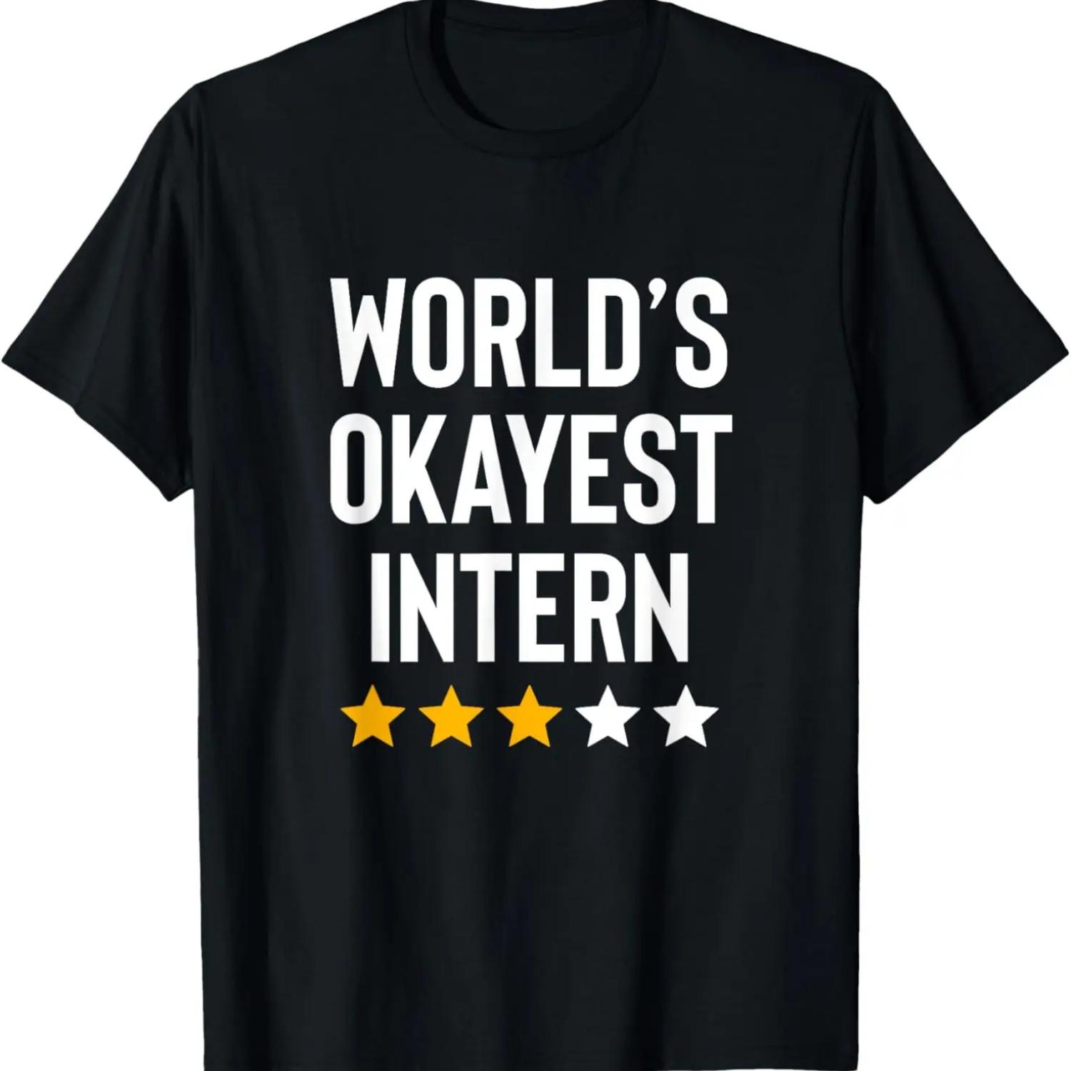 Worlds Okayest Intern Internship Funny Intern T-Shirt S чёрный