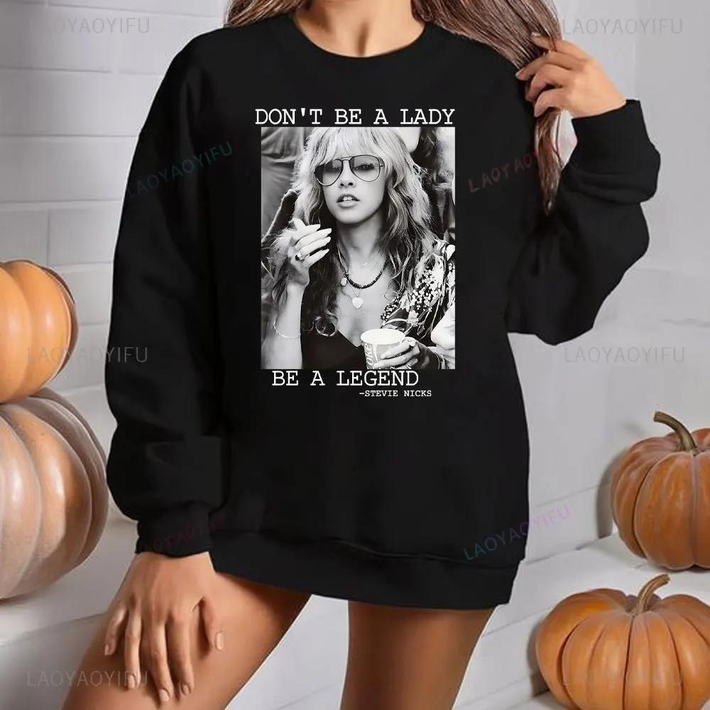 Nebūk ponia, būk legenda Stevie Nicks Moteriški džemperiai Stevi gerbėjų dovanos Stilingas vintažinis spaudinys Unisex rudens ir žiemos megztinis