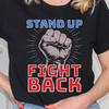 Empowering Shirt for Activists, Stand Up Fight Back / Resist Tee, Protest Shirt, Resistance Apparel, Gift for Change Makers, Resist Shirt
