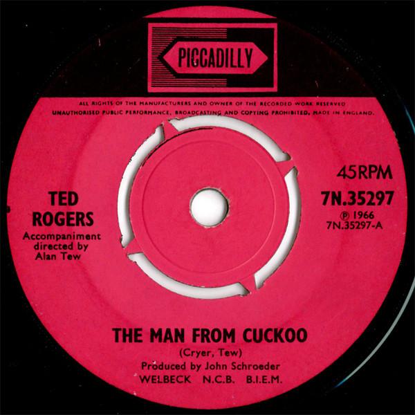 

7inch Record TED ROGERS - The Man From Cuckoo 7N35297 Piccadilly 1966 UK Pop Used