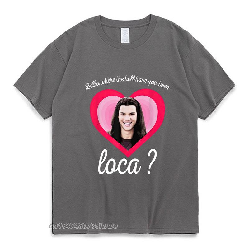 Nuova Bella Dove Diavolo Sei Stata Loca Maglietta La Saga di Twilight Maglietta Jacob Black Loca Graffiti Maglietta Unisex Unisex Maglietta