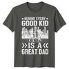 Behind Every Good Kid Is A Great Dad TShirt Fathers Day Gift