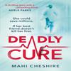 Deadly Cure by Mahi Cheshire Paperback Book 9781529114904
