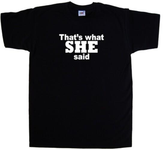 That'S What She Said Funny T-Shirt