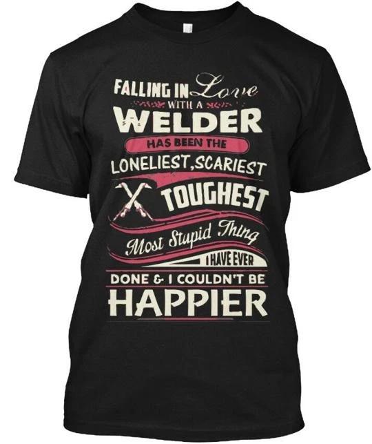 Falling In Love With A Welder Has Been The Loneliest T shirt Made in USA S-5XL XL