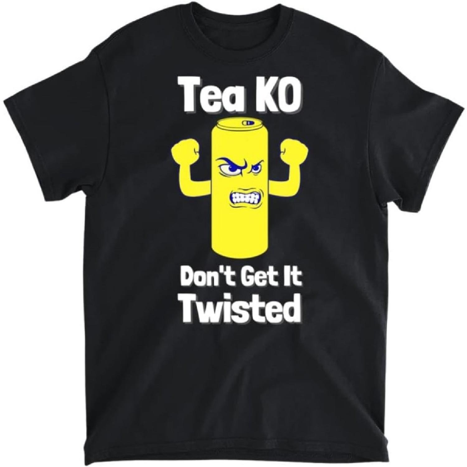

Tea KO Don t Get It Twisted Meme T-Shirt, Long Sleeve Shirt, Sweatshirt, Hoodie Unisex Adult Size Made in Canada XXXXXL різнокольоровий