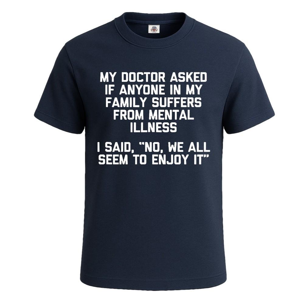 My Doctor Asked If Anyone Funny Sarcastic Tshirt for Mens Novelty Gift Top Tee