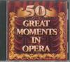 CD VARIOUS 50 Great Moments In Opera DMCI1026 RCA SPECIAL PRO 1992 US Classical Used