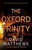 The Oxford Trinity by David Matthews Paperback Book 9781835741061