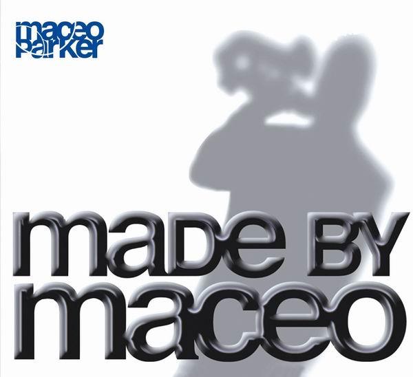 

CD MACEO PARKER - Made By Maceo ESCEFA036802 ESC Records 2003 Germany Jazz Used
