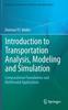 Bok Introduction To Transportation Analysis, Modeling and Simulation : Computational Foundations and Multimodal Applications