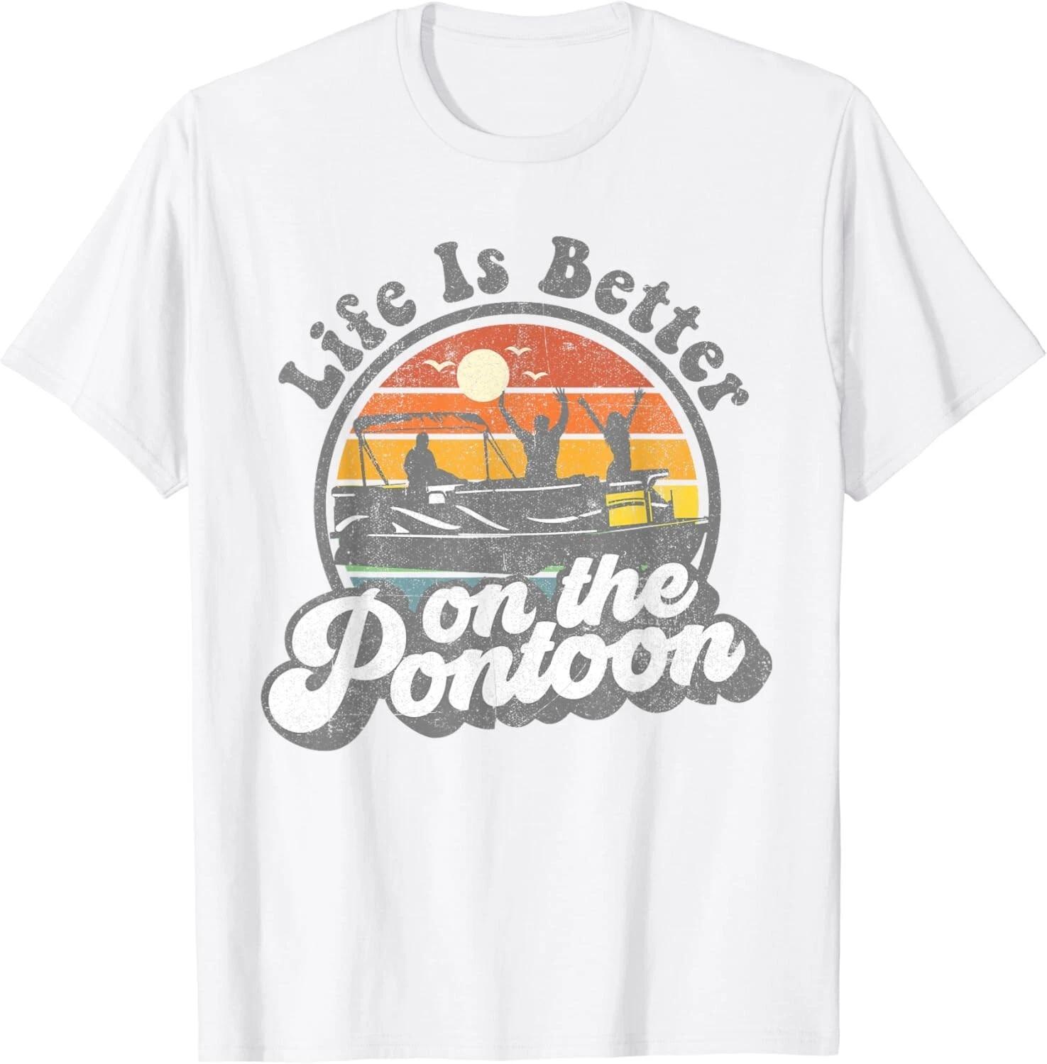 Life Is Better On The Pontoon Boat Funny Boating Lake Gift Unisex T-Shirt L