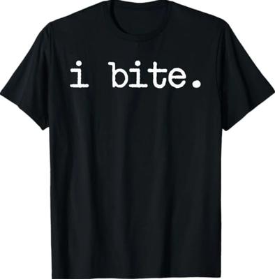 Inappropriate Funny I Bite Attitude Introvert Embarrassing T- Shirt