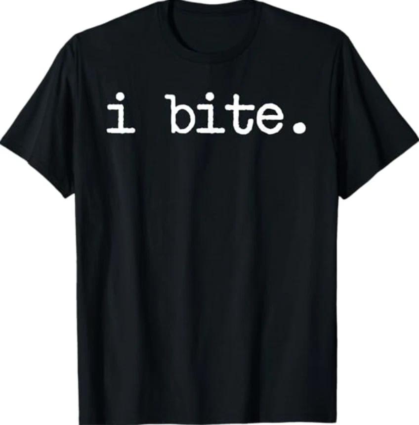 Inappropriate Funny I Bite Attitude Introvert Embarrassing T- Shirt S