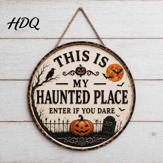 Seasonal Front Door Sign Halloween Sign This Is My Haunted Place Festival Decorative Plaque Hanging Plaque Metal Wall Art Decor Home Ornament