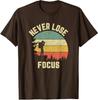 Photographer Camera Never Lose Focus Photography Fun Unisex T-Shirt