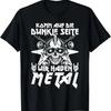 Come To the Dark Side We Have Metal - Death Metal T-Shirt