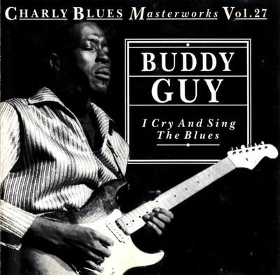 CD BUDDY GUY - I Cry And Sing The Blues CDBM27 Charly R&B 1992 Japan Blues Used