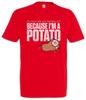 Because I'm A Potato Mens T-Shirt Shooter Portal Gamer Fun Games Gaming Video