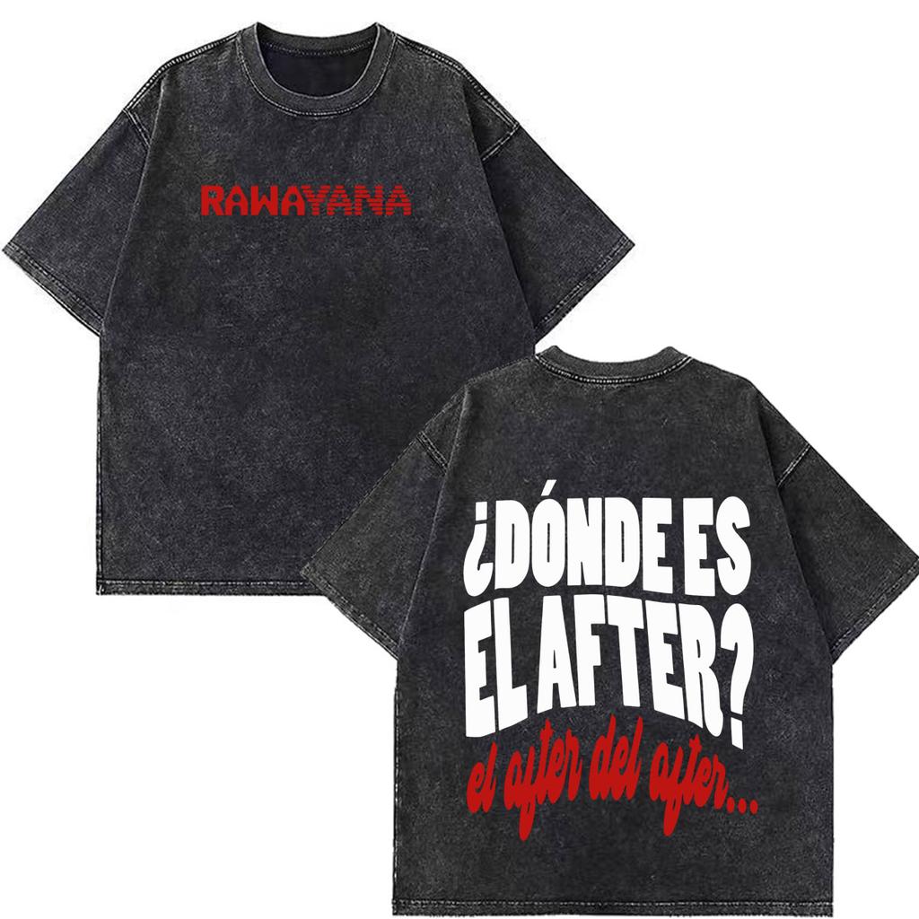 Rawayana ¿Donde Es El After? 2026 Tour Print Vintage Washed T-shirt Men Women Hip-hop T Shirt Losoe Casual Cotton T-shirts Tops