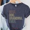 Dog Grandma T Shirt Best Ever Pet Grandparent Owner Nana Vintage Versatile Fashion Slightly Top For Everyday Wear