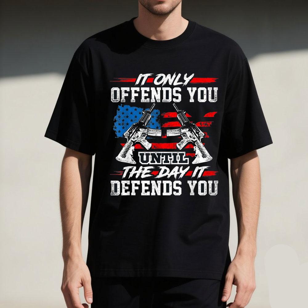It Only Offends You Until The Day It Defends You Tee Unisex T-Shirt Ropa Hombre Funny Tshits Casual Style Regular Short Sleeve S разноцветный