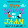 Say Youll Be My Jaan by Naina Kumar Paperback Book 9780241999868