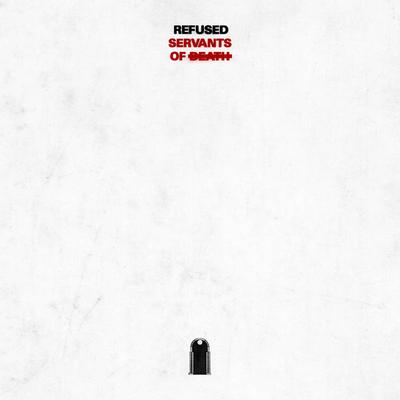 12inch Record REFUSED - Servants Of Death 875061 Epitaph 2016 US Rock