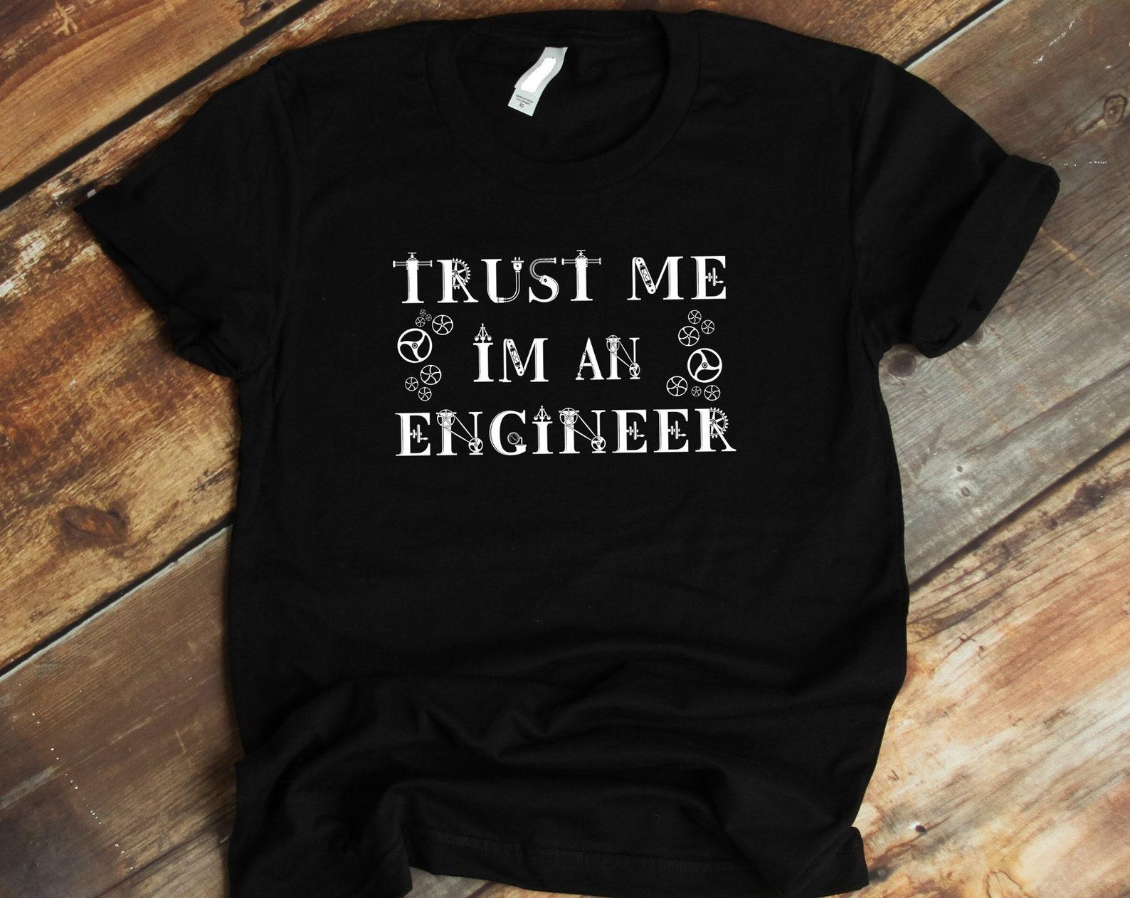 Funny Profession T shirt, Trust Me I m An Engineer Tee, Mechanics and Hydraulic Systems Engineer Birthday Gift, Car Service Technician Shirt S