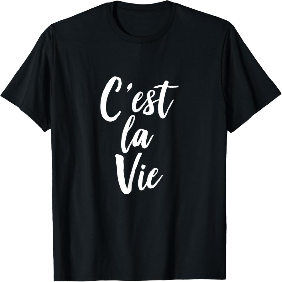 C'est La Vie That's Life French T Shirt