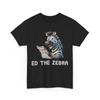 Ed The Zebra Shirt, Zebra Funny Meme T-Shirt Mens Womens Tees Top