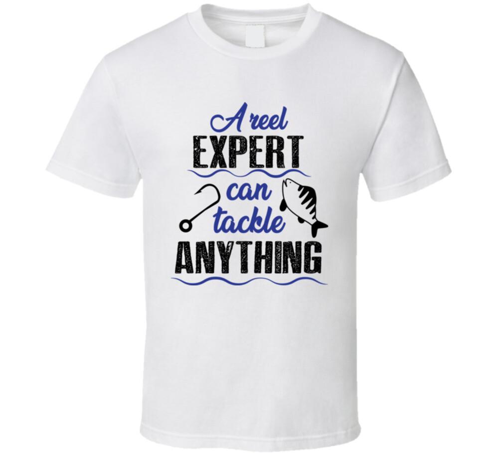 A Reel Expert Can Tackle Anything Tshirt Cool Fishing Tee Great Fishing T-Shirt S