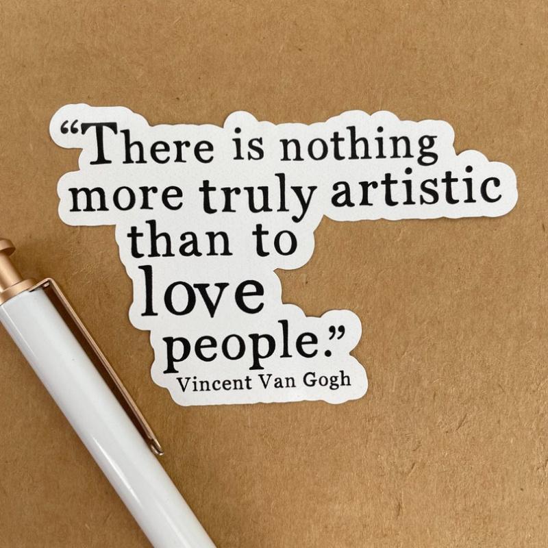 Laptop Stickers, Vincent Van Gogh Quotes, Love People, Best Friend Gifts