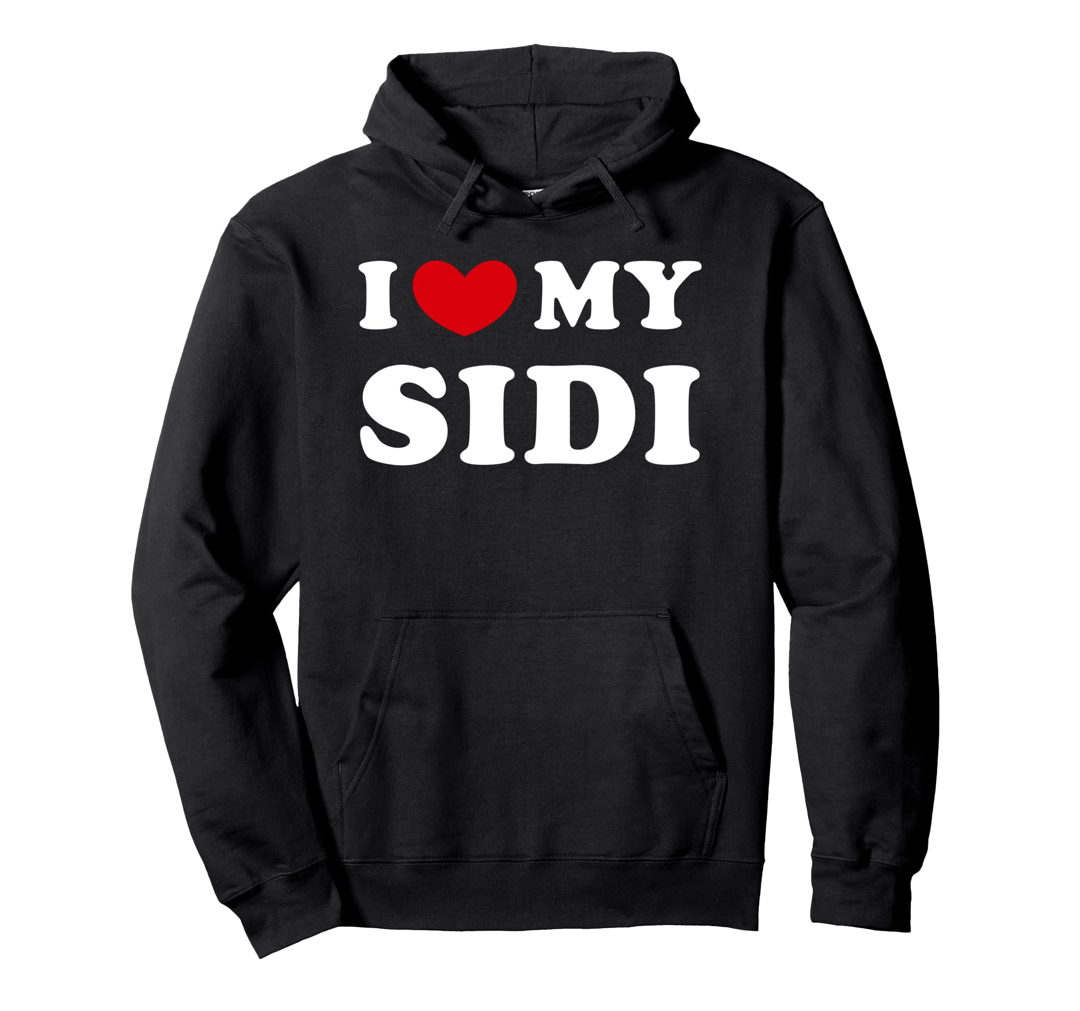 

I Love My Sidi, I Love My Sidi Hoodie