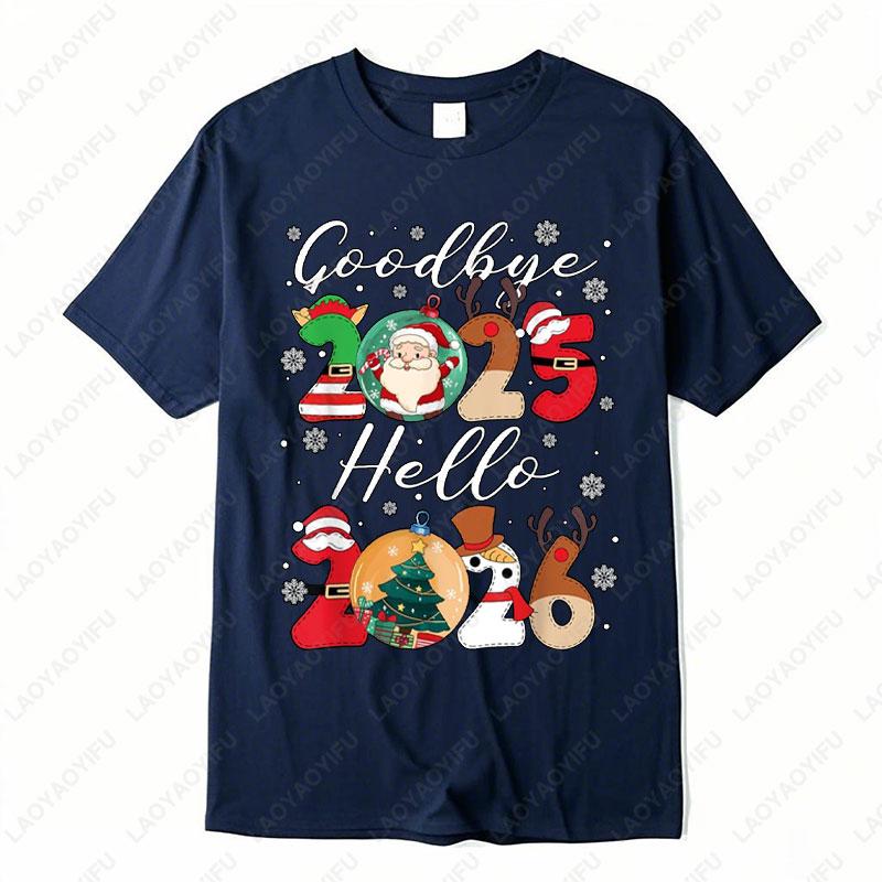 Goodbye 2025 Hello 2026 Tees Happy New Years Eve Christmas Xmas Gift Trendy Unisex Cotton TShirt Festive Party Celebration Top