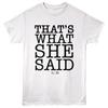 The Office That's What She Said Nur Herren T-Shirt