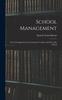 The School Management : Practical Suggestions Concerning the Conduct and Life of the School Book