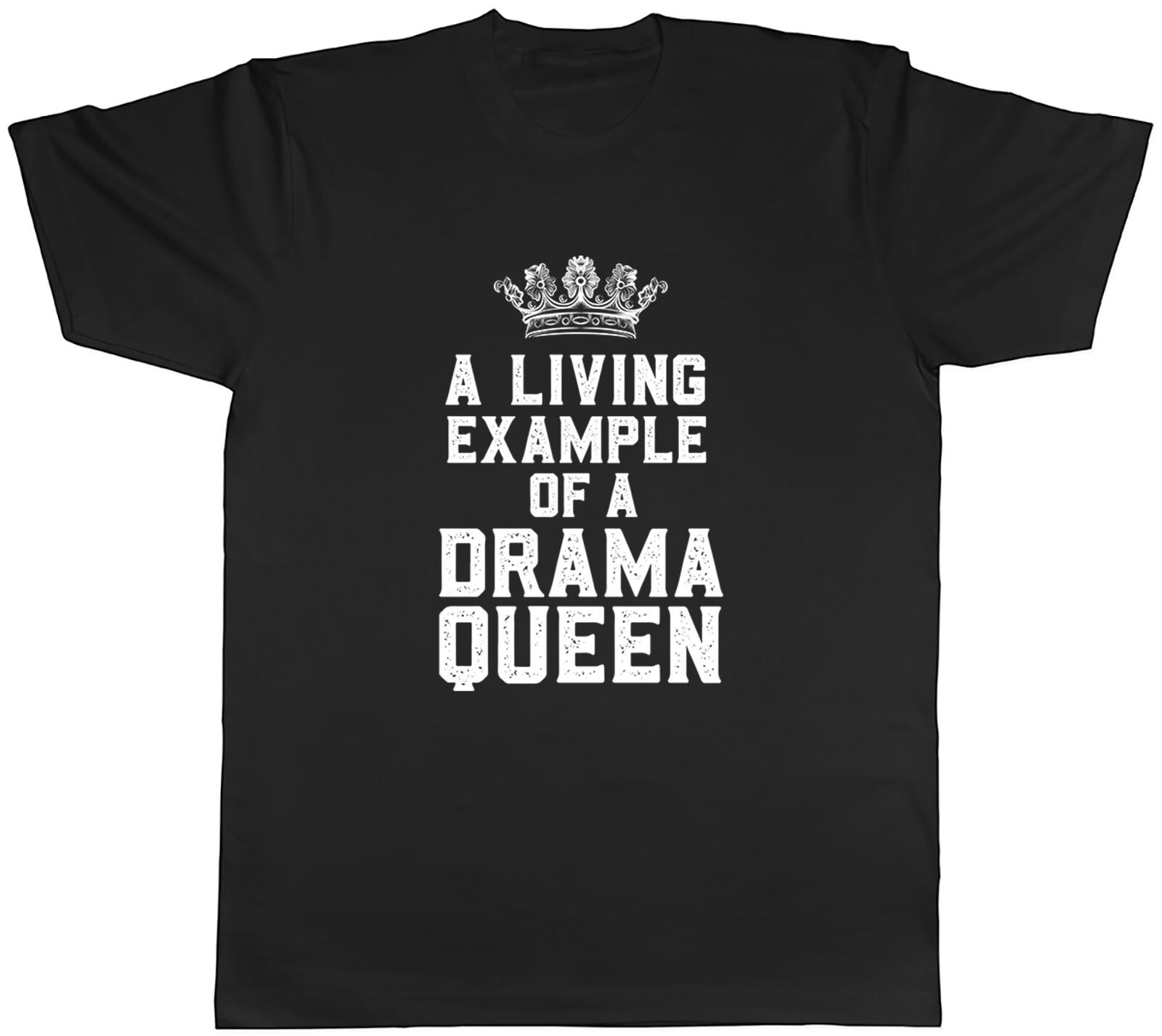 Funny Drama Queen Mens T-Shirt A Living Example Crown Tee Gift S